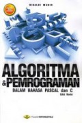 Algoritma & Pemrograman dalam Bahasa Pascal dan C: edisi revisi