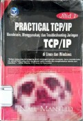Practical TCP/IP : Mendesain, Menggunakan, dan Troubleshooting Jaringan (Jilid 1)