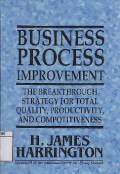Business Process Improvement : The Breakthrough Strategy For Total Quality, Productivity, And Competitiveness