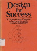 Design For Success : A Human-Centered Approach To Designing Successful Products And Systems