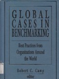 Global Cases In Benchmarking : Best Practices From Organizations Around The World