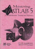 Mastering MATLAB 5 : A Comprehensive Tutorial And Reference