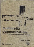 Multimedia Communications : Applications, Networks, Protocols And Standards