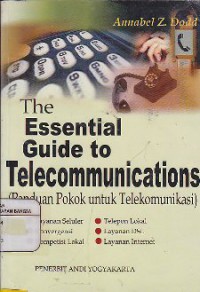 Essential Guide To Telecommunications : Panduan Pokok Untuk Telekomunikasi