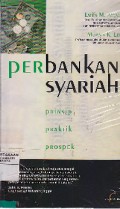 Perbankan Syariah : Prinsip, Praktik, Dan Prospek