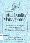 Total Quality Management : Strategies And Techniques Proven At Today's Most Successful Companies