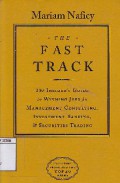 Fast Track : The Insider's Guide To Winning Jobs In Management Consulting, Investment Banking, And Securities Trading