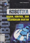 Robotika : Disain, Kontrol, Dan Kecerdasan Buatan