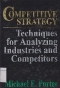 Competitive Strategy : Techniques For Analyzing Industries And Competitors
