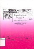 Organizational Learning And The Learning Organization : Developments In Theory And Practice