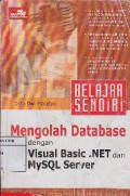Belajar Sendiri Mengolah Database dengan Visual Basic .NET dan MySQL Server