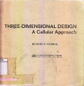Three Dimensional Design : A cellular approach