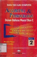 Buku Teks Ilmu Komputer Algoritma Dan Pemrograman : Dalam Bahasa Pascal Dan C Buku 2