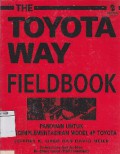 The Toyota Way Fieldbook : Panduan Untuk Mengimplementasikan Model 4P Toyota