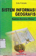 Sistem Informasi Geografis : Konsep - Konsep Dasar