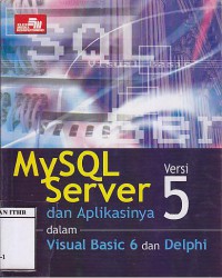MySQL Server dan Aplikasinya Dalam Visual Basic 6 Dan Delphi