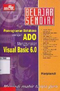 Belajar Sendiri : Pemrograman Database Dengan ADO Menggunakan Visual Basic 6.0