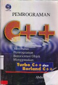 Pemrograman C++ : Membahas Pemrograman Berorientasi Objek Menggunakan Turbo C++ Dan Borland C++