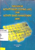 Pengantar Activity Based Costing (ABC) Dan Activity Based Management (ABM)