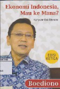Ekonomi Indonesia, Mau Ke Mana? : Kumpulan Esai Ekonomi