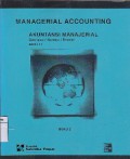 Managerial Acoounting : Akuntansi Manajerial Buku 2