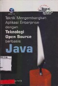 Teknik Mengembangkan Aplikasi Enterprise Dengan Teknologi Open Source Berbasis Java