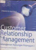 Customer Relationship Management : Concepts and Tools