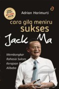 Cara Gila Meniru Sukses Jack Ma