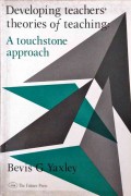 Developing Teachers Theories of Teaching : A Touchstone Approach