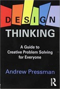 Design Thinking A Guide To Creative Problem Solving For Everyone (e-book)