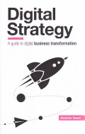 Digital Strategy : A guide to digital business transformation