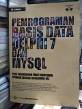 Pemrograman basis data delphi 7 dan MYSQL : plus penggunaan paket komponen aplikasi ZeoLib, Scalabium, dll