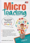 Micro Teaching : Teori & Praktik Pengajaran yang Efektif & Kreatif