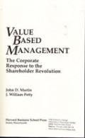 Value based management : the corporate response to the shareholder revolution