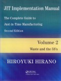 JIT Implementation Manual Volume 2: Waste and the 5S's