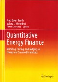 Quantitative Energy Finance : Modeling, Pricing, and Hedging in Energy and Commodity Markets