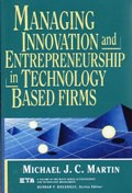 Managing innovation and entrepreneurship in technology based firms