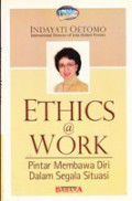 Ethics@work : Pintar membawa diri dalam segala situasi
