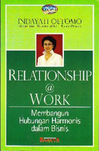 Relationship@work : Membangun hubungan harmonis dalam bisnis