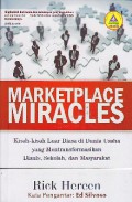 Marketplace miracles : Kisah-kisah luar biasa di dunia usaha yang mentransformasikan bisnis sekolah dan masyarakat