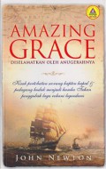 Amazing grace : Diselamatkan oleh anugerahnya