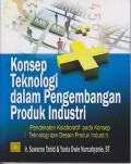 Konsep teknologi dalam pengembangan produk industri : Pendekatan kolaboratif pada konsep teknologi dan desain produk industri