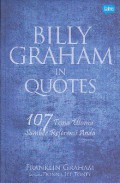 Billy Graham in quotes : 107 tema utama sumber referensi anda