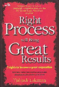 Right Process Will Bring Great Result : 7 Rights to Become a Great Corporation