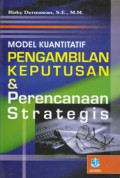 Model Kuantitatif Pengambilan Keputusan & Perencanaan Strategis