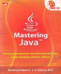 Mastering java : Konsep pemrograman Java dan penerapannya untuk membuat software aplikasi
