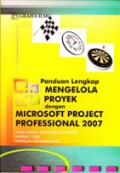 Panduan lengkap mengelola proyek dengan microsoft project professional 2007