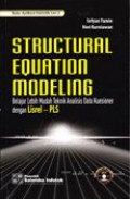 Struktural equation modeling : Belajar lebih mudah teknik analisis data kuesioner dengan Lisrel - PLS