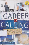 Career vs calling : menemukan cetak biru dan panggilan hidup agar potensi anda maksimal