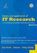 Theory and application of IT Research : Metodologi penelitian teknologi informasi